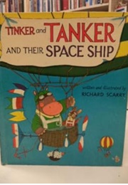 Tinker and Tanker and Their Space Ship (Richard Scarry)