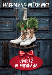 Uwierz W Mikołaja (Magdalena Witkiewicz)