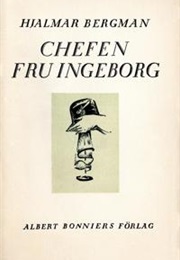 Chefen Fru Ingeborg (Hjalmar Bergman)