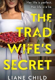 The Trad Wife's Secret (Liane Child)
