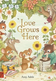 Love Grows Here (Amy Adele)