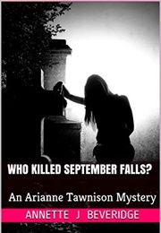 Who Killed September Falls? (Annette J. Beveridge)