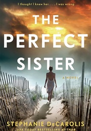 The Perfect Sister (Stephanie Decarolis)