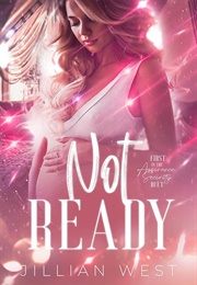 Not Ready (Jillian West)