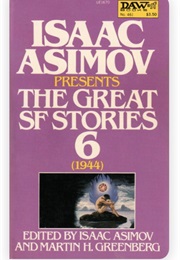 Isaac Asimov Presents the Great SF Stories 6: 1944 (Edited by Asimov & Greenberg)