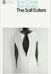 The Salt Eaters (Toni Cade Bambara)