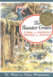 The Rooster Crows: A Book of American Rhymes and Jingles (Maud and Miska Petersham)