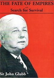 The Fate of Empires (Sir John Glubb)