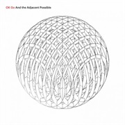 OK Go - And the Adjacent Possible