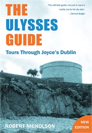 The Ulysses Guide: Tours Through Joyce's Dublin (Robert Nicholson)