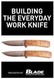 Building the Everyday Work Knife: Build Your First Knife Using Simple Knife Making Tools and Methods (Joe Kertzman)