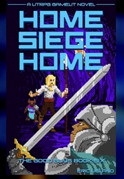 Home, Siege Home (The Good Guys #6) (Eric Ugland)