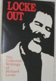 Locke Out: The Collected Writings of Richard Locke (Richard Locke)