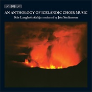 Kor Langholtskirkju - An Anthology of Icelandic Choir Music