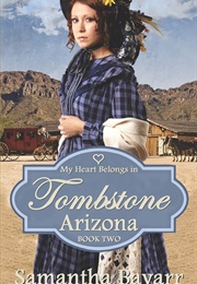 My Heart Belongs in Tombstone, Arizona (Samantha Bayarr)