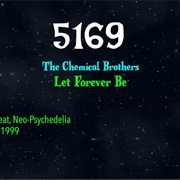 #8716 Let Forever Be by the Chemical Brothers