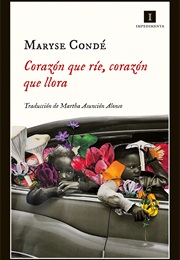 Corazón Que Ríe, Corazón Que Llora (Maryse Condé)