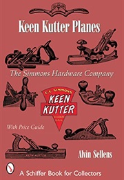 Keen Kutter Planes: The Simmons Hardware Company (Alvin Sellen)