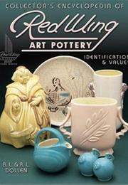 Redwing Art Pottery: Identification & Value Guide (B. L. Dollen)