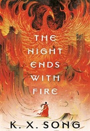 The Night Ends With Fire (K.X. Song)