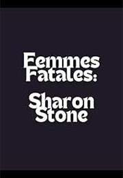 Femmes Fatales: Sharon Stone (1998)