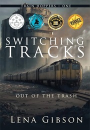 Switching Tracks: Out of the Trash (Lena Gibson)