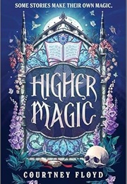 Higher Magic (Courtney Floyd)