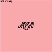 Bob Vylan - Dread