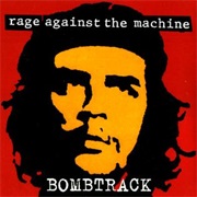 Rage Against the Machine - Bombtrack