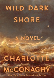 Wild Dark Shore (Charlotte McConaghy)