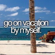 Go on Vacation by Myself