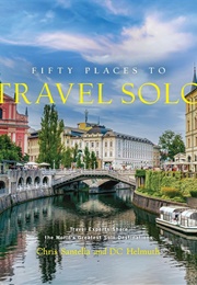 Fifty Places to Travel Solo (DC Helmuth, Chris Santella)