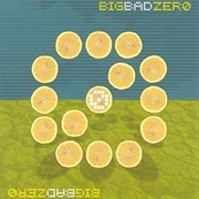 Big Bad Zero – Big Bad Zero