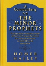 A Commentary on the Minor Prophets (Homer Hailey)
