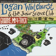 Goodbye, My 4-Track - Logan Whitehurst & the Junior Science Club