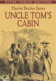 Uncle Tom's Cabin (Harriet Beecher Stowe)