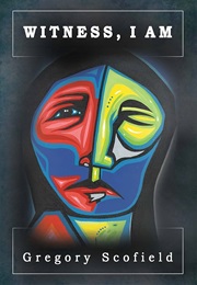 Witness, I Am (Gregory Scofield)