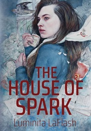 The House of Spark (Luminita Laflash)