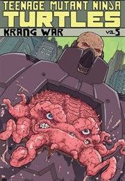 Teenage Mutant Ninja Turtles, Vol. 5: Krang War (Tom Waltz, Ben Bates)