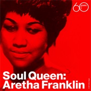 Aretha Franklin ( the Queen of Soul)