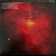 Dripping - The Lost Archives of Channeling Expeditions Through the Cosmos