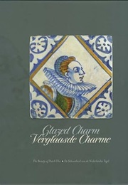 Verglaasde Charme : De Schoonheid Van De Nederlandse Tegel (Nora De Nas)