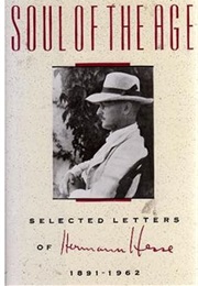Soul of the Age: Selected Letters of Hermann Hesse 1891-1962 (Translated by Mark Harman)