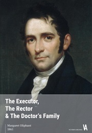 The Executor, the Rector, & the Doctor's Family (Margaret Oliphant)