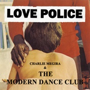 Charlie Megira & the Modern Dance Club - Love Police