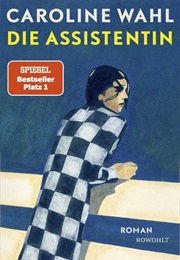 Die Assistentin (Carolina Wahl)