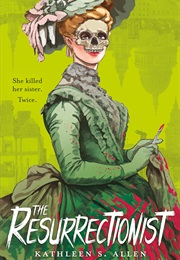 The Resurrectionist (Kathleen S. Allen)