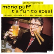 It's Fun to Steal - Mono Puff