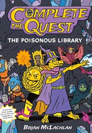 Complete the Quest: The Poisonous Library (Brian McLachlan)
