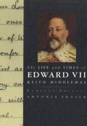 The Life and Times of Edward VII (Middlemas, Keith)